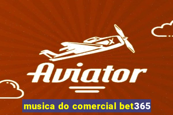 musica do comercial bet365